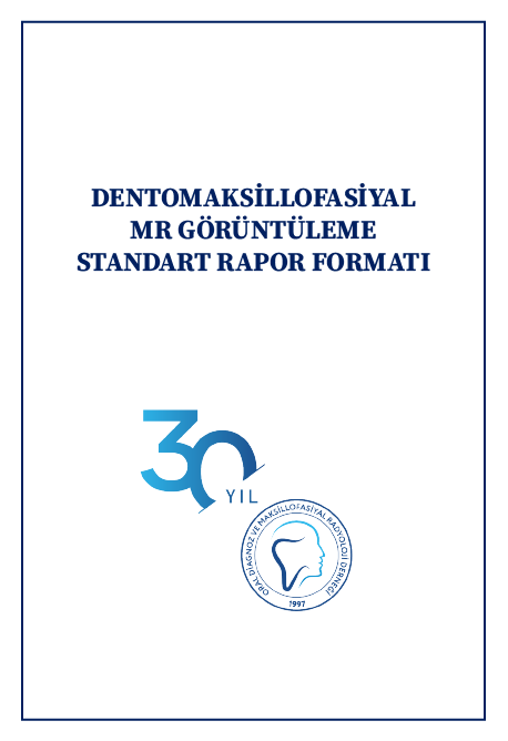 DENTOMAKSİLLOFASİYAL MR GÖRÜNTÜLEME STANDART RAPOR FORMATI