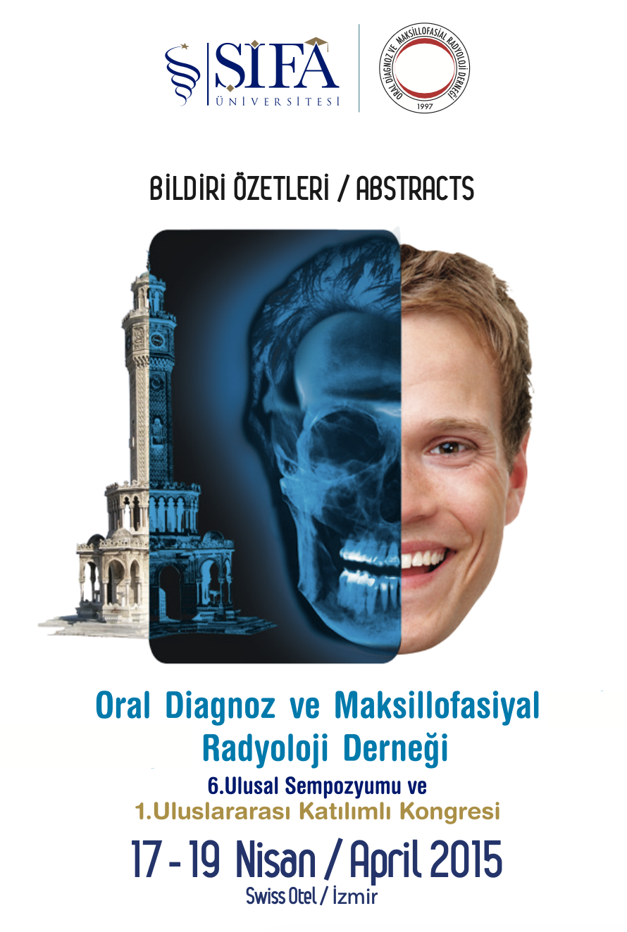 Oral Diagnoz ve Maksillofasiyal Radyoloji Derneği 6. Ulusal Sempozyumu ve 1. Uluslararası Katılımlı Kongresi